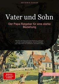 Produktbild: Vater und Sohn: Der Papa Ratgeber f&uuml;r eine starke Beziehung