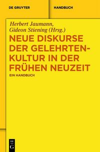 Produktbild: Neue Diskurse der Gelehrtenkultur in der Fr&uuml;hen Neuzeit