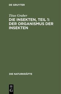 Produktbild: Die Insekten, Teil 1: Der Organismus der Insekten