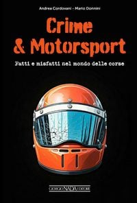Produktbild: Crime & motorsport. Fatti e misfatti nel mondo delle corse