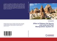 Produktbild: Effect of Dietary Fat Source and Level and Feed Manipulation System on