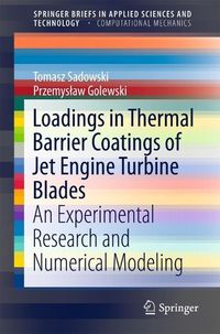 Produktbild: Loadings in Thermal Barrier Coatings of Jet Engine Turbine Blades