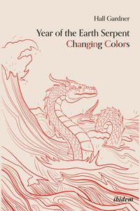 Produktbild: Year of the Earth Serpent Changing Colors. A Novel.