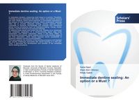 Produktbild: Immediate dentine sealing: An option or a Must ?