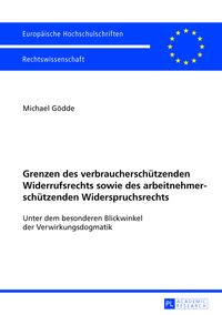 Produktbild: Grenzen des verbraucherschuetzenden Widerrufsrechts sowie des arbeitnehmerschuetzenden Widerspruchsrechts