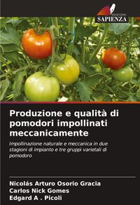 Produktbild: Produzione e qualit&agrave; di pomodori impollinati meccanicamente