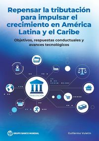 Produktbild: Repensar la tributaci&oacute;n para impulsar el crecimiento en Am&eacute;rica Latina y el Caribe