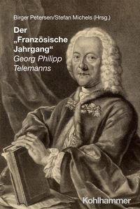 Produktbild: Der "Franz&ouml;sische Jahrgang" Georg Philipp Telemanns