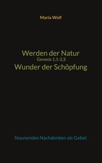 Produktbild: Werden der Natur - Genesis 1,1-2,3 - Wunder der Sch&ouml;pfung