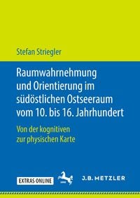 Produktbild: Raumwahrnehmung und Orientierung im s&uuml;d&ouml;stlichen Ostseeraum vom 10. bis 16. Jahrhundert