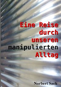 Produktbild: Eine Reise durch unseren manipulierten Alltag