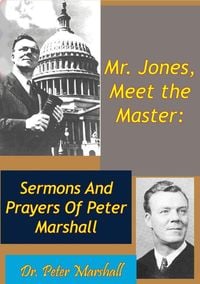 Produktbild: Mr. Jones, Meet the Master: Sermons And Prayers Of Peter Marshall