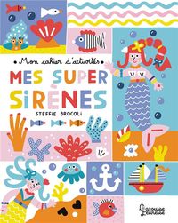 Produktbild: Mes super sir&egrave;nes : mon cahier d'activit&eacute;s