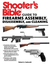 Produktbild: Shooter's Bible Guide to Firearms Assembly, Disassembly, and Cleaning