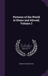 Produktbild: Pictures of the World at Home and Abroad, Volume 2