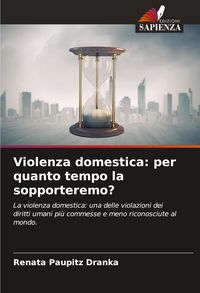 Produktbild: Violenza domestica: per quanto tempo la sopporteremo?