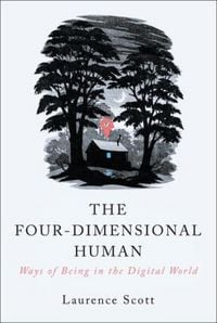 Produktbild: The Four-Dimensional Human: Ways of Being in the Digital World