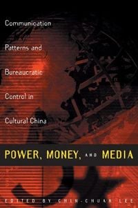 Produktbild: Power, Money, and Media: Communication Patterns and Bureaucratic Control in Cultural China