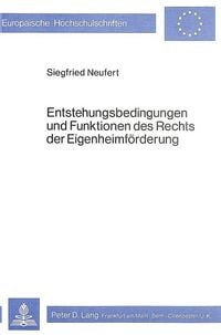 Produktbild: Entstehungsbedingungen und Funktionen des Rechts der Eigenheimf&ouml;rderung