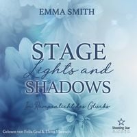 Produktbild: Stage Lights and Shadows: Im Rampenlicht des Gl&uuml;cks