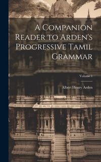 Produktbild: A Companion Reader to Arden's Progressive Tamil Grammar; Volume 1