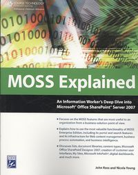 Produktbild: Moss Explained: An Information Worker's Deep Dive Into Microsoft Office Sharepoint Server 2007