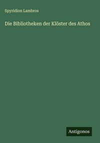 Produktbild: Die Bibliotheken der Kl&ouml;ster des Athos