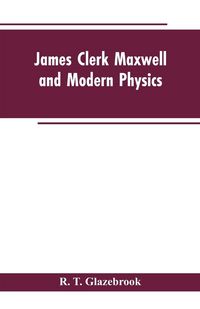 Produktbild: James Clerk Maxwell and Modern Physics
