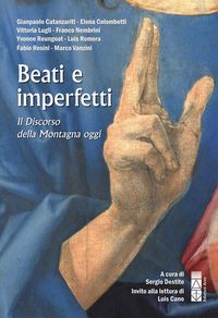 Produktbild: Beati e imperfetti. Il discorso della montagna oggi