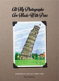 Produktbild: Tommy Kane: All My Photographs Are Made with Pens