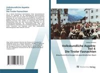 Produktbild: Volkskundliche Aspekte Teil 4 Die Tiroler Fasnachten