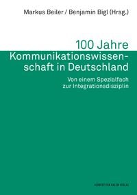 Produktbild: 100 Jahre Kommunikationswissenschaft in Deutschland