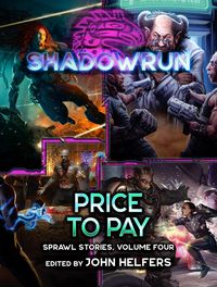 Produktbild: Shadowrun: Price to Pay (Sprawl Stories, Volume Four)