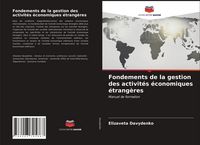 Produktbild: Fondements de la gestion des activit&eacute;s &eacute;conomiques &eacute;trang&egrave;res