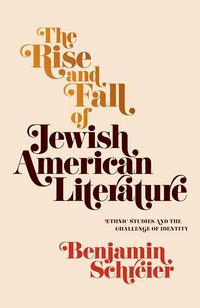 Produktbild: The Rise and Fall of Jewish American Literature