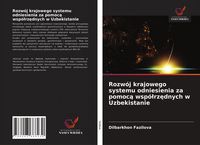 Produktbild: Rozw&oacute;j krajowego systemu odniesienia za pomoc&iquest; wsp&oacute;&iquest;rz&iquest;dnych w Uzbekistanie