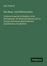 Produktbild: Das Berg- und H&uuml;ttenwesen