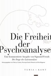 Bild vom Artikel Die Freiheit der Psychoanalyse vom Autor Herausgegeben Marcus Coelen