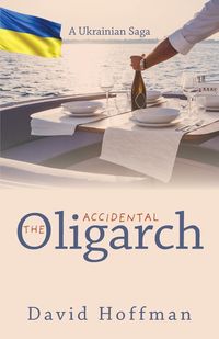 Produktbild: The Accidental Oligarch - A Ukrainian Saga