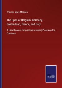 Produktbild: The Spas of Belgium, Germany, Switzerland, France, and Italy