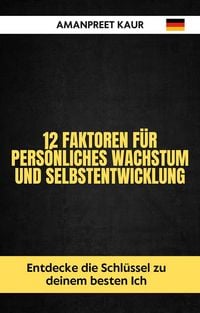 Produktbild: 12 Faktoren f&uuml;r pers&ouml;nliches Wachstum und Selbstentwicklung