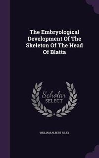 Produktbild: The Embryological Development Of The Skeleton Of The Head Of Blatta