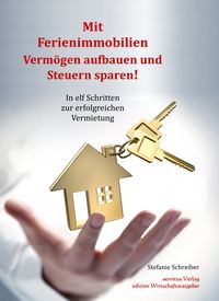 Produktbild: Mit Ferienimmobilien Verm&ouml;gen aufbauen und Steuern sparen!