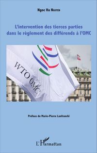Produktbild: L'intervention des tierces parties dans le r&egrave;glement des diff&eacute;rends &agrave; l'OMC