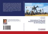 Produktbild: International Trade and Finance Partnership Model for Oil Companies
