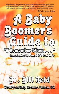 Produktbild: A Baby Boomer's Guide to I Remember When . . .