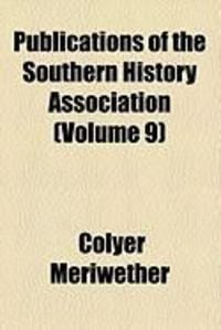 Produktbild: Publications of the Southern History Association (Volume 9)