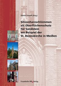 Produktbild: Siliconharzschl&auml;mmen als Oberfl&auml;chenschutz f&uuml;r Sandstein am Beispiel der St. Bennokirche in Mei&szlig;en