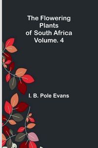 Produktbild: The flowering plants of South Africa; vol. 4