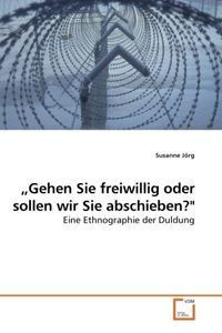 Produktbild: J&ouml;rg, S: "Gehen Sie freiwillig oder sollen wir Sie abschiebe